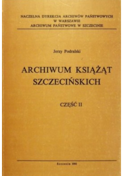 Archiwum książąt szczecińskich Część II