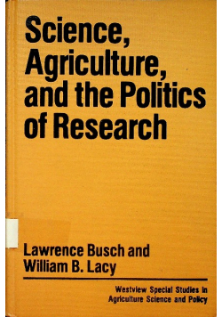 Science Agriculture and the Politics of Research