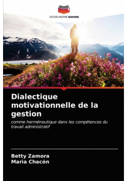 Dialectique motivationnelle de la gestion