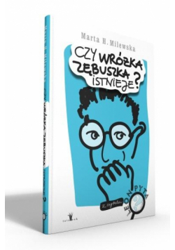 Czy wróżka zębuszka istnieje?