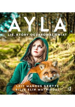 Ayla. Lis, który oczarował świat
