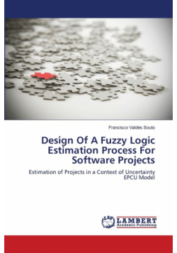 Design Of A Fuzzy Logic Estimation Process For Software Projects