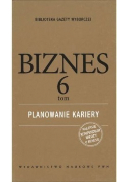 Biznes 6 tom Planowanie kariery