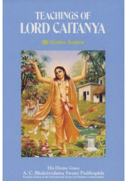 Teachings of Lord Caitanya The Golden Avatara