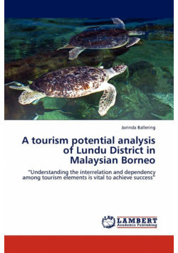 A tourism potential analysis of Lundu District in Malaysian Borneo