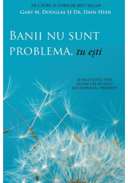 Banii nu sunt problema, tu ești (Money Isn't the Problem, You Are - Romanian)