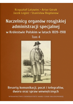 Naczelnicy organów rosyjskiej administracji... T.4