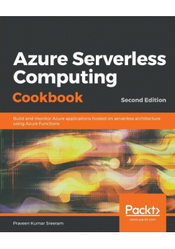 Azure Serverless Computing Cookbook - Second Edition