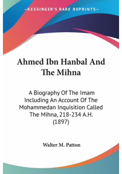 Ahmed Ibn Hanbal And The Mihna
