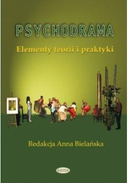Psychodrama. Elementy teorii i praktyki