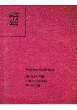 Henryk VIII i reformacja w Anglii Wydanie kieszonkowe