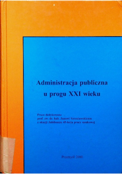 Administracja publiczna u progu XXI wieku