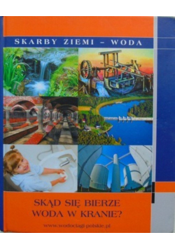 Skarby ziemi Woda Skąd się bierze woda w kranie