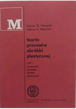 Teoria procesów obróbki plastycznej
