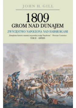 1809 Grom nad Dunajem T.2 Zwycięstwa Napoleona