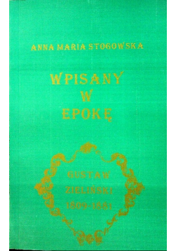 Wpisany w epokę Gustaw Zieliński