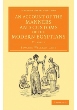 An Account of the Manners and Customs of the Modern Egyptians - Volume 2
