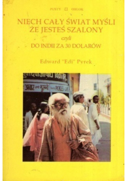 Niech cały świat myśli że jesteś szalony czyli do Indii za 30 dolarów
