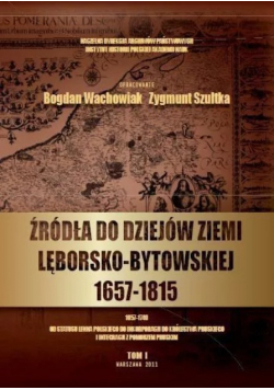 Źródła do dziejów ziemi Leborsko - Bytowskiej 1657 - 1815