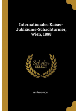Internationales Kaiser-Jubliäums-Schachturnier, Wien, 1898