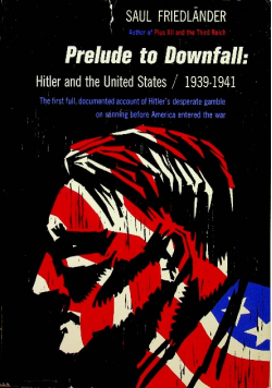 Prelude to Downfall Hitler and the United States 1939-1941