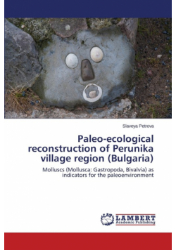Paleo-ecological reconstruction of Perunika village region (Bulgaria)