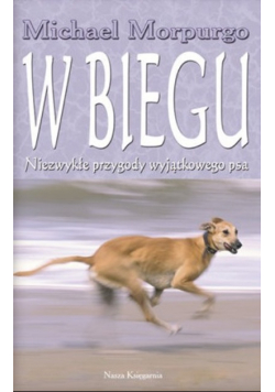 W biegu Niezwykłe przygody wyjątkowego psa