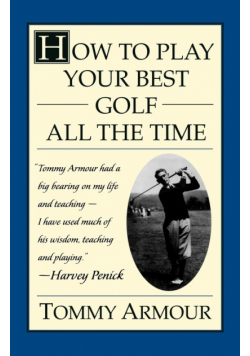 How to Play Your Best Golf All the Time