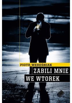 Zabili mnie we wtorek