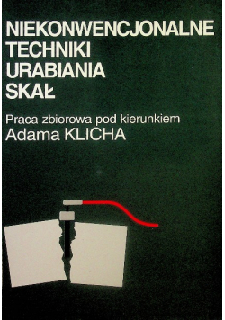 Niekonwencjonalne techniki urabiania skał