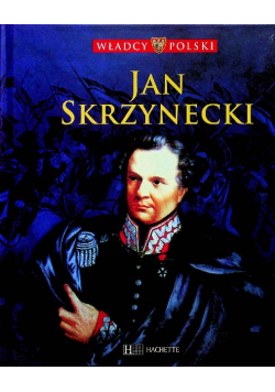 Władcy polski Jan Skrzynecki