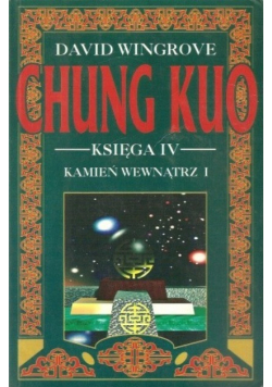 Chung Kuo księga IV kamień wewnątrz I