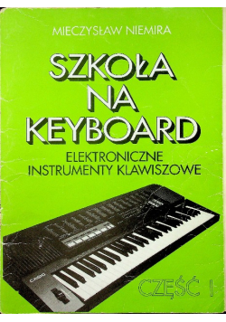 Szkoła na Keyboard Część I Elektroniczne instrumenty klawiszowe