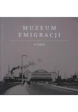 Muzeum emigracji w Gdyni