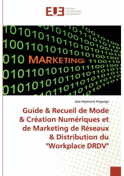 Guide & Recueil de Mode & Création Numériques et de Marketing de Réseaux & Distribution du "Workplace DRDV"