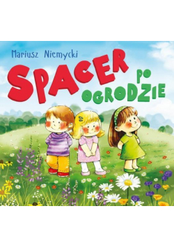 Spacer po ogrodzie