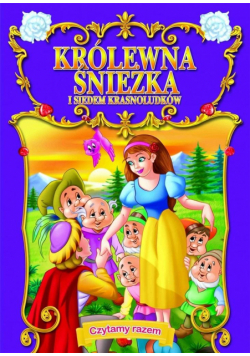 Czytamy razem. Królewna Śnieżka i 7 krasnoludków