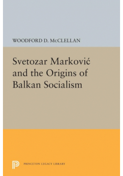 Svetozar Markovic and the Origins of Balkan Socialism