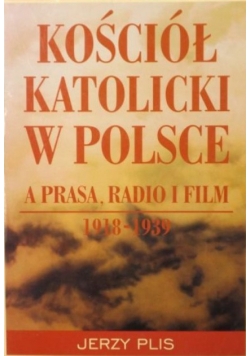 Kościół katolicki w Polsce a prasa, radio i film 1918-1930