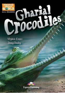 Gharial Crocodiles. Reader Level B1 + DigiBook