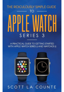 The Ridiculously Simple Guide to Apple Watch Series 3