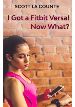 You Got a Fitbit Versa! Now What?