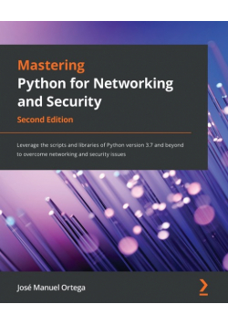 Mastering Python for Networking and Security - Second Edition