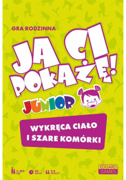 Ja Ci pokażę! Junior. Gra rodzinna