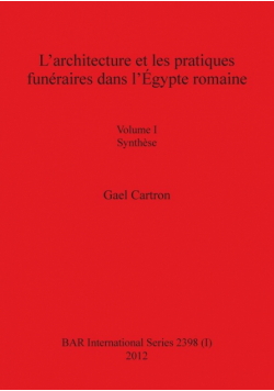 L'architecture et les pratiques funéraires dans l'Égypte romaine