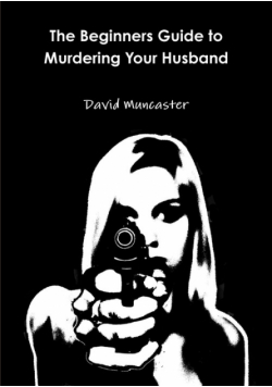 The Beginners Guide to Murdering Your Husband