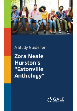 A Study Guide for Zora Neale Hurston's "Eatonville Anthology"