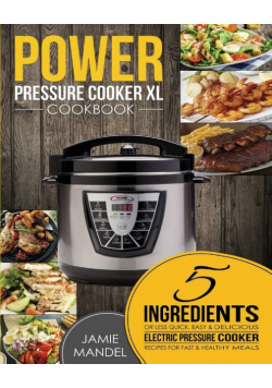 Power Pressure Cooker XL Cookbook