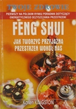 Feng Shui Jak tworzyć przyjazną przestrzeń