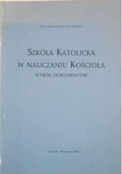 Szkoła katolicka w nauczaniu Kościoła